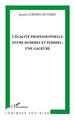 L'égalité professionnelle entre hommes et femmes : une gageure (9782296108400-front-cover)