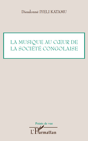 La musique au coeur de la société congolaise (9782296121461-front-cover)