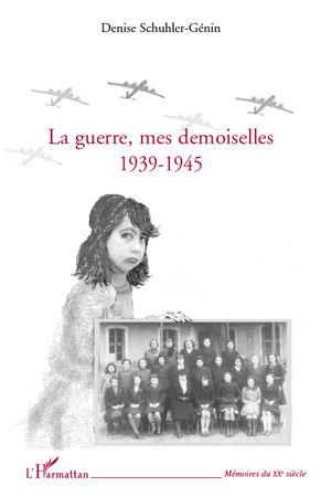 La guerre, mes demoiselles 1939-1945 (9782296137882-front-cover)