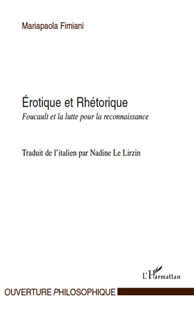 Erotique et Rhétorique, Foucault et la lutte pour la reconnaissance (9782296106840-front-cover)