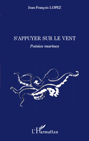 S'appuyer sur le vent, Poésies marines (9782296128118-front-cover)