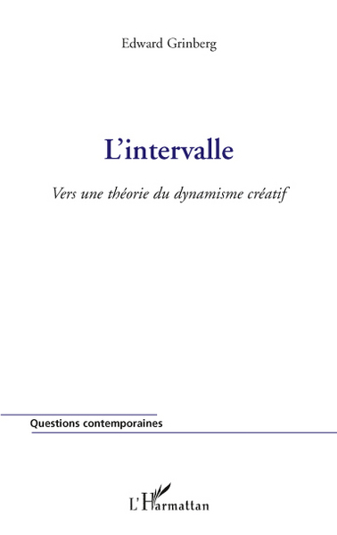 L'intervalle, Vers une théorie du dynamisme créatif (9782296118461-front-cover)
