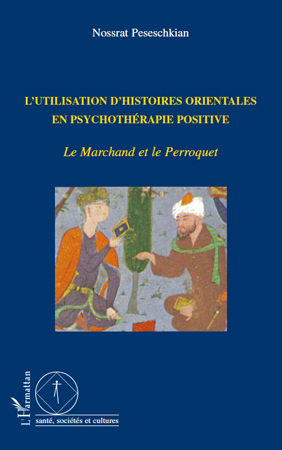 L'utilisation d'histoires orientales en psychothérapie positive, Le Marchand et le Perroquet (9782296111424-front-cover)