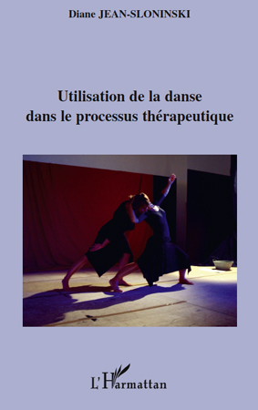 Utilisation de la danse dans le processus thérapeutique (9782296140080-front-cover)