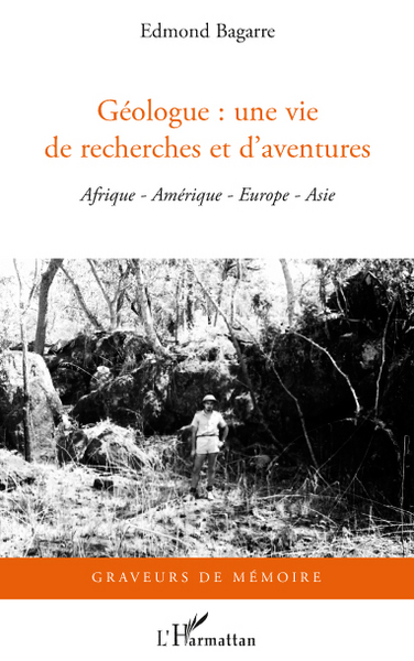 Géologue : une vie de recherches et d'aventures (9782296107960-front-cover)