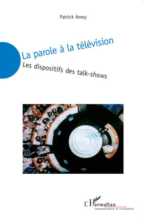 La parole à la télévision, Les dispositifs des talk-shows (9782296102118-front-cover)