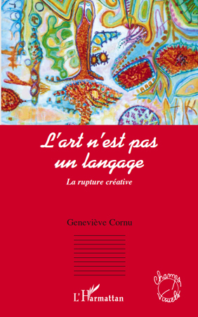 L'art n'est pas un langage, La rupture créative (9782296108301-front-cover)