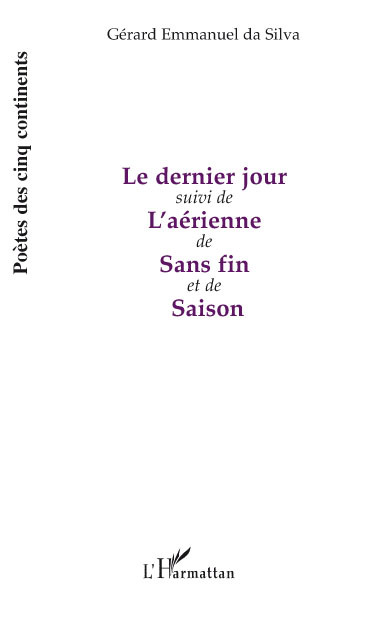 Le dernier jour, Suivi de - L'aérienne de Sans fin et de Saison (9782296100893-front-cover)