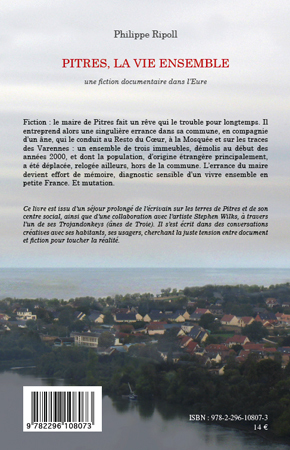 Pitres, la vie ensemble, Une fiction documentaire dans l'Eure (9782296108073-back-cover)