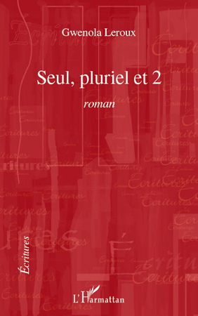 Seul, pluriel et 2 (9782296131217-front-cover)