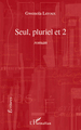 Seul, pluriel et 2 (9782296131217-front-cover)