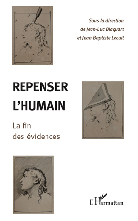 Repenser l'humain, La fin des évidences (9782296114821-front-cover)
