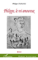 Philippe, le roi amoureux, Roman (9782296108608-front-cover)