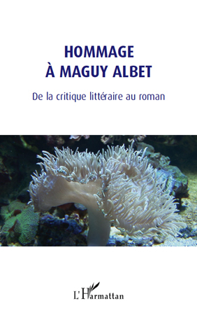 Hommage à Maguy Albet, De la critique littéraire au roman (9782296122833-front-cover)