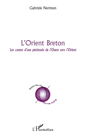 L'Orient breton, Les contes d'une péninsule de l'Ouest vers l'Orient (9782296118621-front-cover)