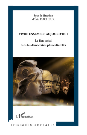 Vivre ensemble aujourd'hui, Le lien social dans les démocraties pluriculturelles (9782296124776-front-cover)