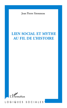 Lien social et mythe au fil de l'histoire (9782296108486-front-cover)