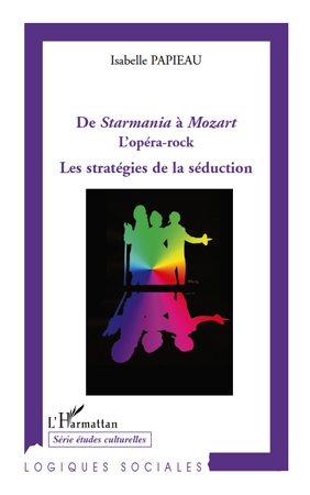 De Starmania à Mozart l'opéra rock, Les stratégies de la séduction (9782296117020-front-cover)