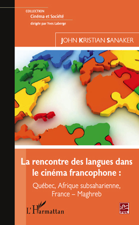 La rencontre des langues dans le cinéma francophone :, Québec, Afrique subsaharienne, France-Maghreb (9782296136359-front-cover)