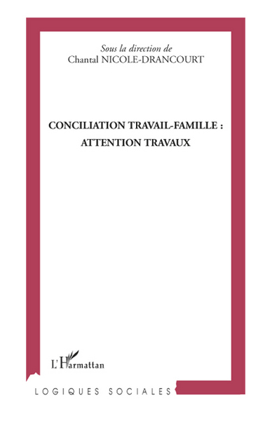 Conciliation travail-famille : attention travaux (9782296107748-front-cover)