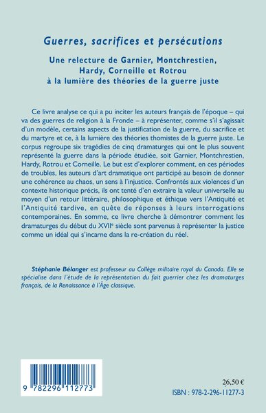 Guerres, sacrifices et persécutions, Une relecture de Garnier, Montchrestien, Hardy, Corneille et Rotrou à la lumière des théori (9782296112773-back-cover)