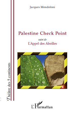 Palestine Check Point, Suivi de L'Appel des Abeilles (9782296123120-front-cover)