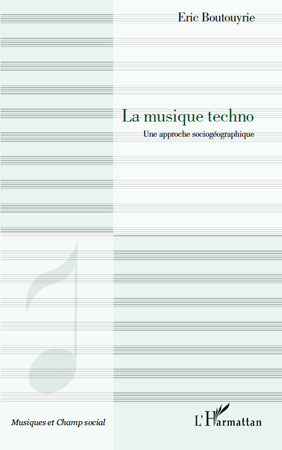 La musique techno, Une approche sociogéographique (9782296123960-front-cover)