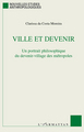 Ville et devenir, Un portrait philosophique du devenir-village des métropoles (9782296107489-front-cover)