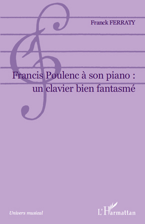 Francis Poulenc à son piano: un clavier bien fantasmé (9782296137226-front-cover)