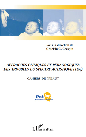 Cahiers de PREAUT, Approches cliniques et pédagogiques des troubles du spectre autistique (TSA), Cahiers de Préaut (9782296133082-front-cover)