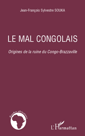 Le mal congolais, Origines de la ruine du Congo-Brazzaville (9782296138810-front-cover)