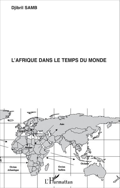 L'Afrique dans le temps du monde (9782296102668-front-cover)
