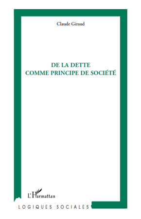De la dette comme principe de société (9782296103733-front-cover)