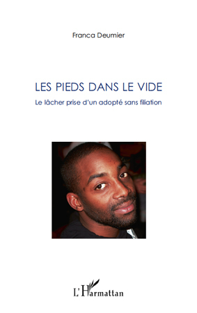 Les pieds dans le vide, Le lâcher prise d'un adopté sans filiation (9782296119710-front-cover)