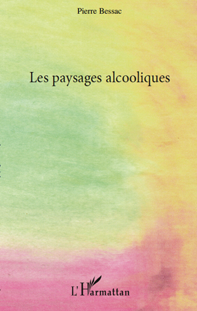 Les paysages alcooliques (9782296137745-front-cover)