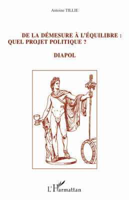 De la démesure à l'équilibre : quel projet politique ?, DIAPOL (9782296115910-front-cover)