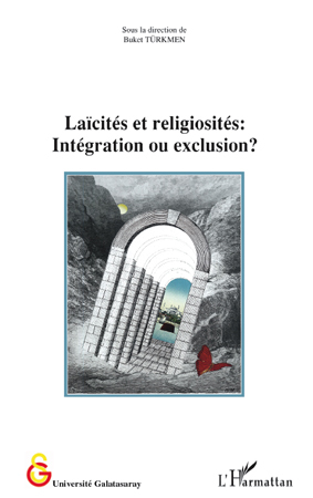 Laïcités et religiosités : Intégration ou exclusion ? (9782296125704-front-cover)