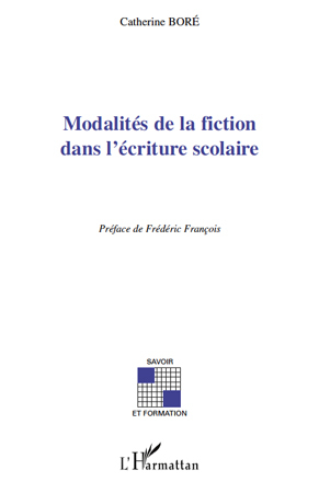 Modalités de la fiction dans l'écriture scolaire (9782296112803-front-cover)