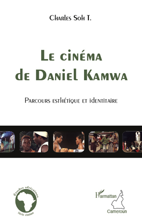 Le cinéma de Daniel Kamwa, Parcours esthétique et identitaire (9782296130487-front-cover)