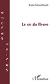 Le cri du fleuve (9782296120303-front-cover)