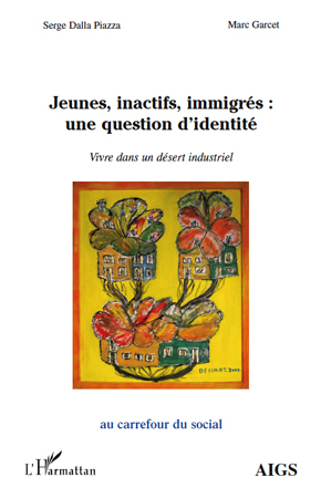 Jeunes, inactifs, immigrés : une question d'identité, Vivre dans un désert industriel (9782296124806-front-cover)
