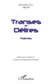 Transes et délires, Poèmes (9782296102804-front-cover)
