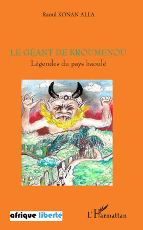 Le géant de Kroumenou, Légendes du pays baoulé (9782296104785-front-cover)
