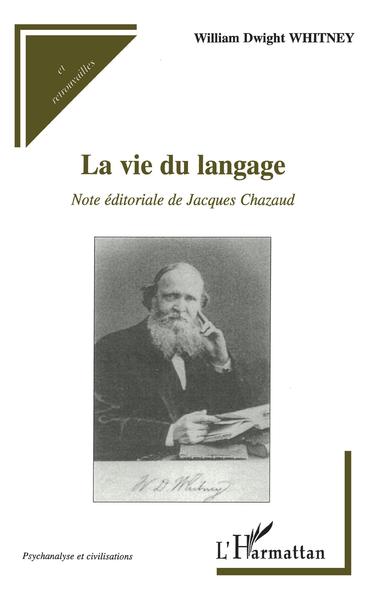 La vie du langage, Note éditoriale de Jacques Chazaud (9782296118058-front-cover)