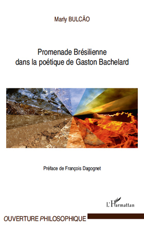 Promenade Brésilienne dans la poétique de Gaston Bachelard (9782296126862-front-cover)