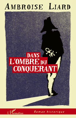 Dans l'ombre du conquérant (9782296132573-front-cover)