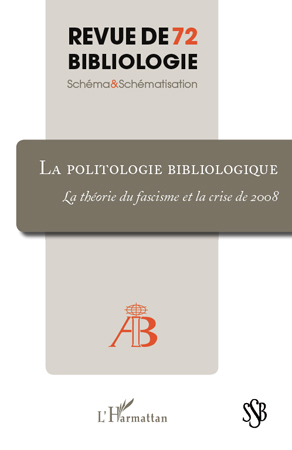Revue de Bibliologie, La politologie bibliologique, La théorie du fascisme et la crise de 2008 (9782296120624-front-cover)