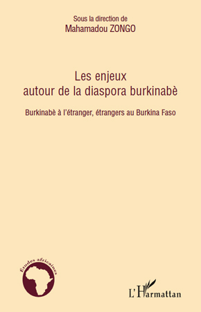 Les enjeux autour de la diaspora burkinabè, Burkinabè à l'étranger, étrangers au Burkina Faso (9782296140035-front-cover)