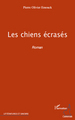 Les chiens écrasés, Roman (9782296136168-front-cover)