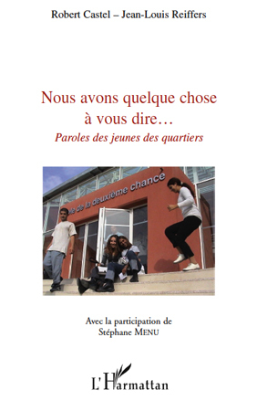 Nous avons quelque chose à vous dire..., Paroles des jeunes des quartiers (9782296128095-front-cover)